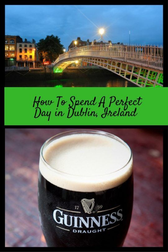 How to Spend a Perfect Day in Dublin, Ireland