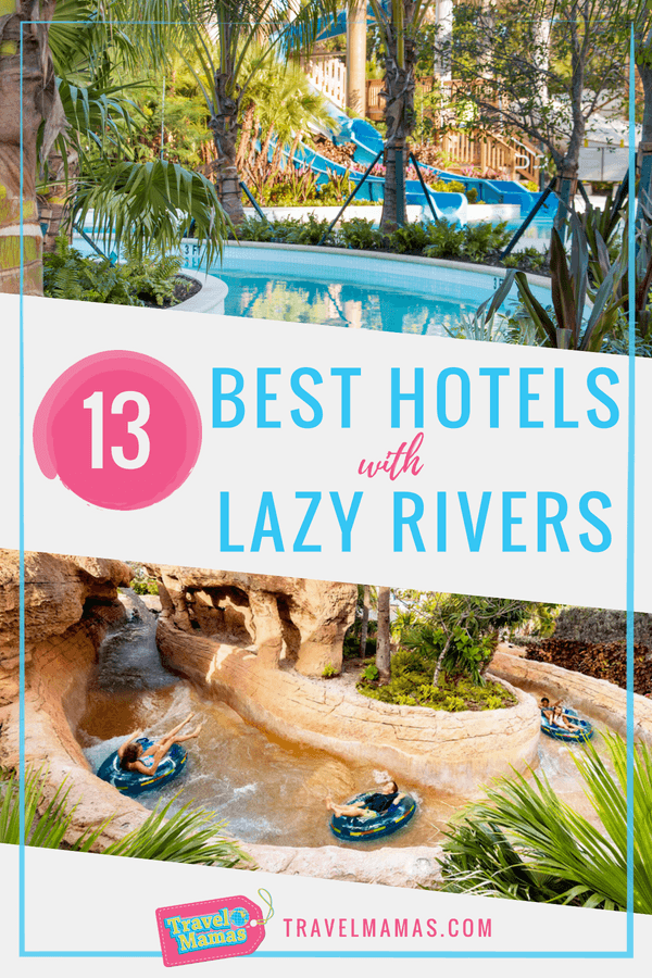 13 Best Hotels with Lazy Rivers