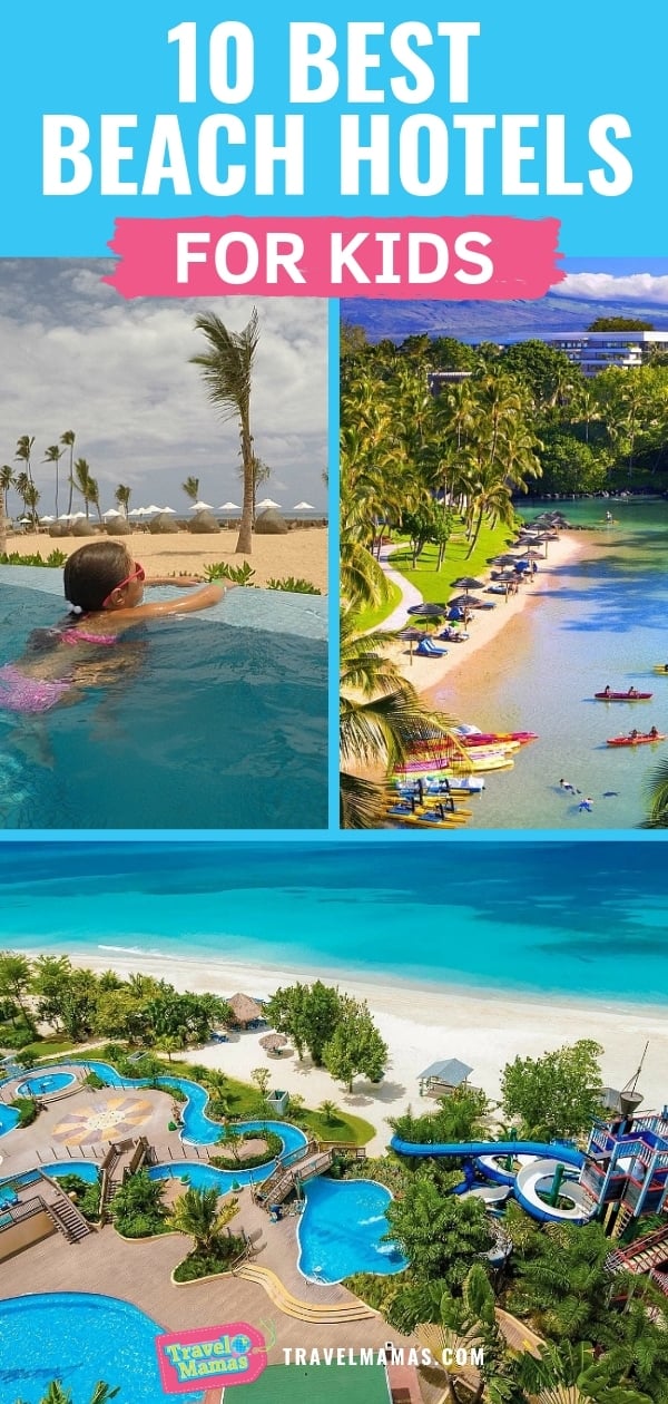 10 Best Beach Hotels for Kids ~ Recommended by Family Travel Experts