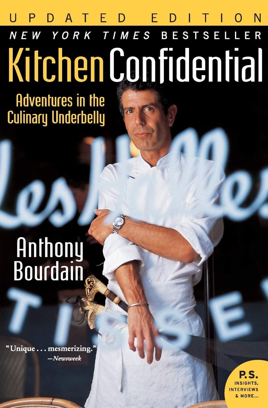 Kitchen Confidential, a memoir by Anthony Bourdain