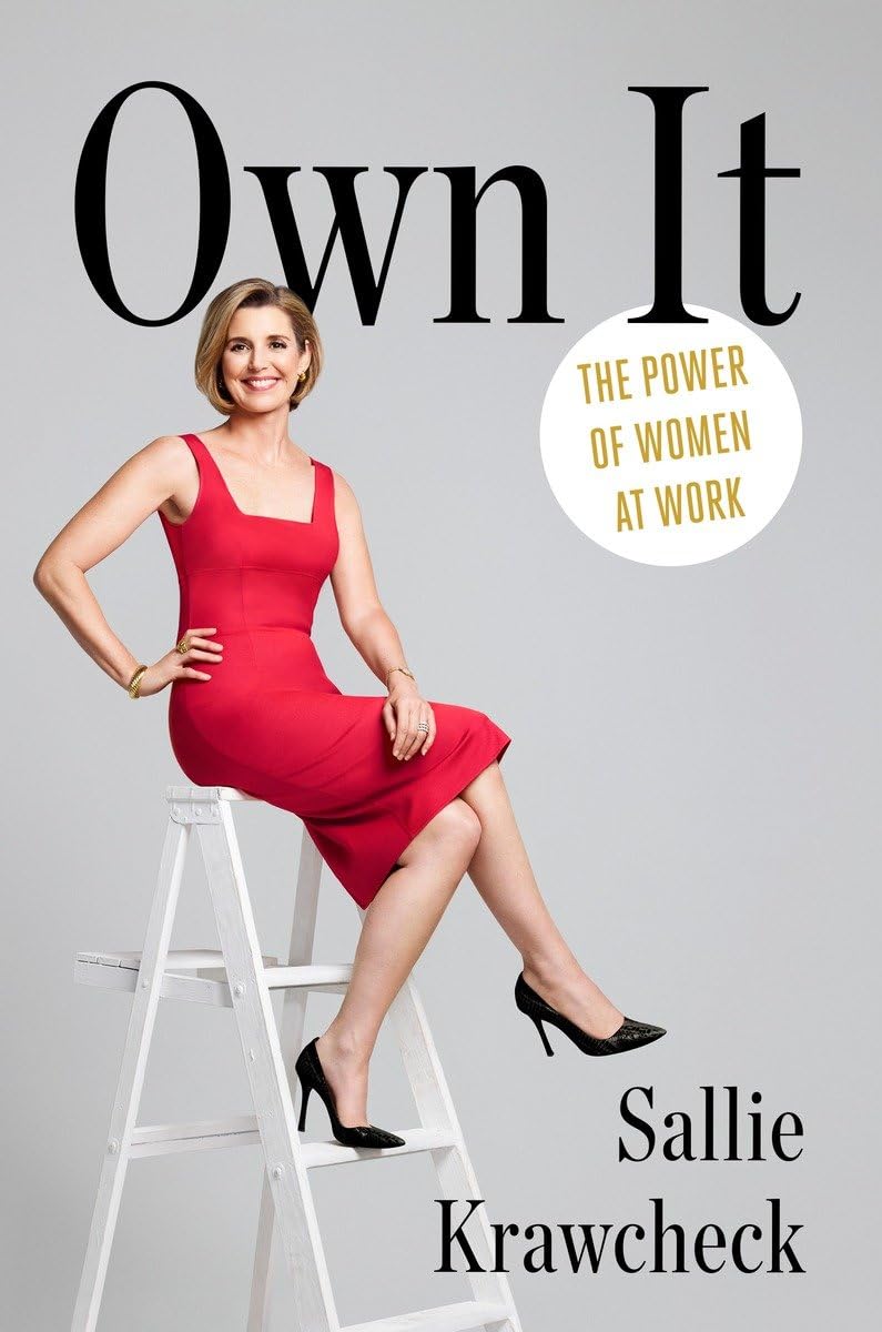 Own It: The Power of Women at Work By Sallie Krawcheck